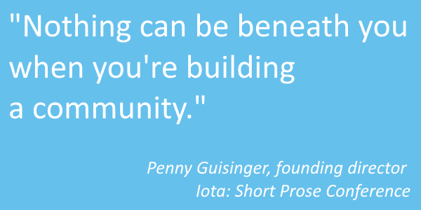 "Nothing can be beneath you when you're building a community."
