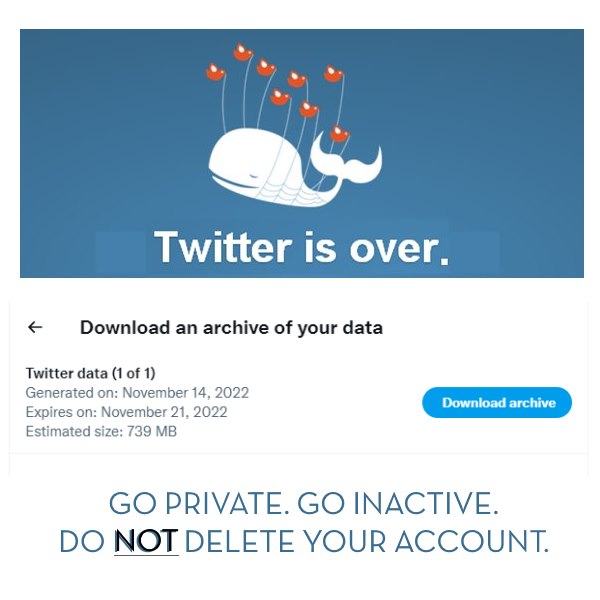 Go private. Go Inactive. Do NOT delete your account.